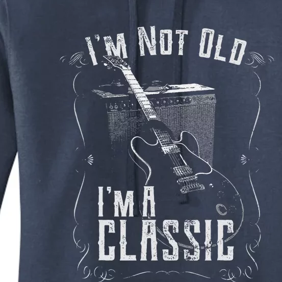 I'm Not Old I'm A Classic, Guitar Design, Guitarist Birthday Women's Pullover Hoodie