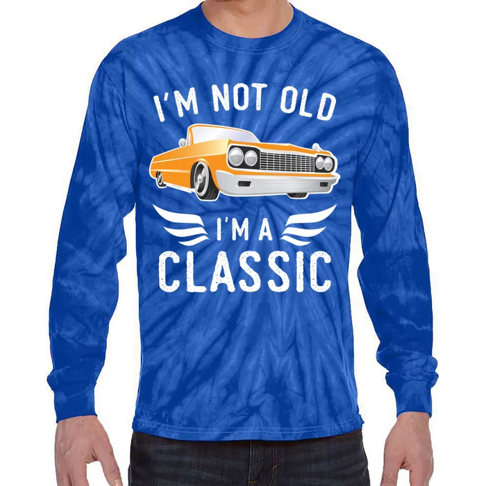 I'm Not Old I'm A Classic Retro Car Grandma Grandpa Birthday Gift Tie-Dye Long Sleeve Shirt