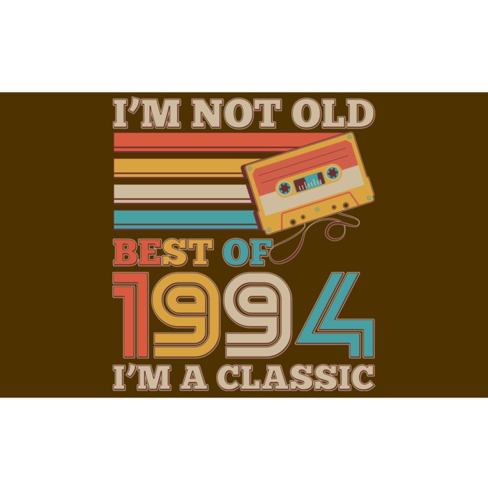 Im Not Old Best Of 1994 Im A Classic 30th Birthday Bumper Sticker