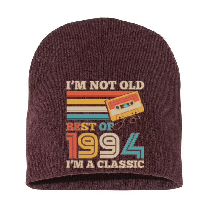 Im Not Old Best Of 1994 Im A Classic 30th Birthday Short Acrylic Beanie