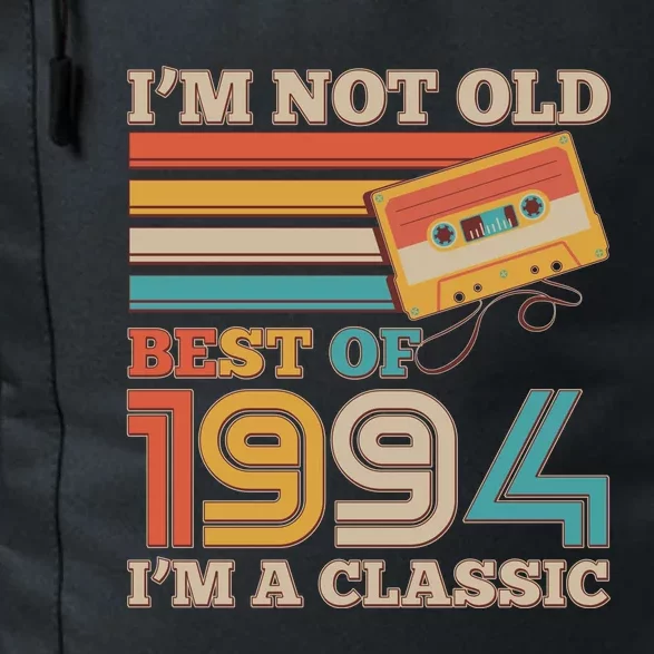 Im Not Old Best Of 1994 Im A Classic 30th Birthday Daily Commute Backpack