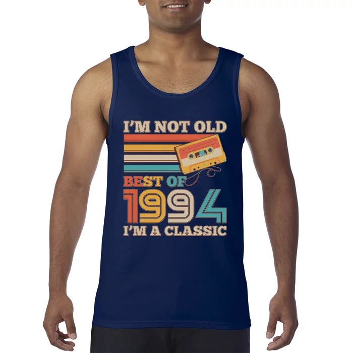 Im Not Old Best Of 1994 Im A Classic 30th Birthday Tank Top