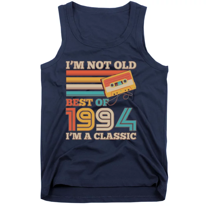 Im Not Old Best Of 1994 Im A Classic 30th Birthday Tank Top