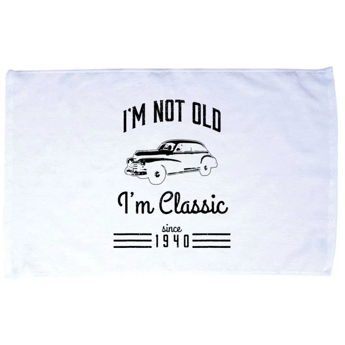 Im Not Old Im Classic 1940 Funny 83rd Birthday Gift Vintage Microfiber Hand Towel