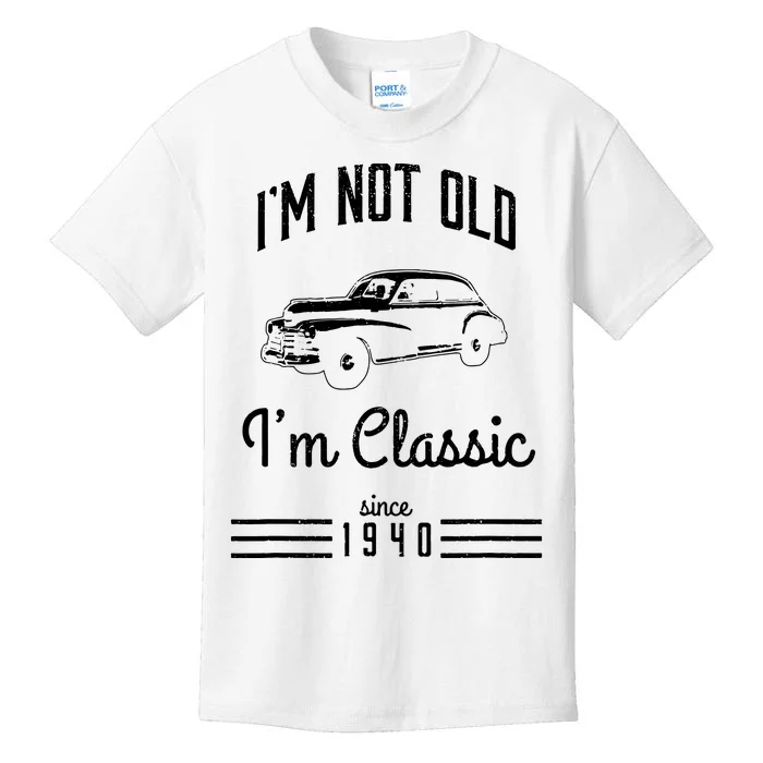 Im Not Old Im Classic 1940 Funny 83rd Birthday Gift Vintage Kids T-Shirt