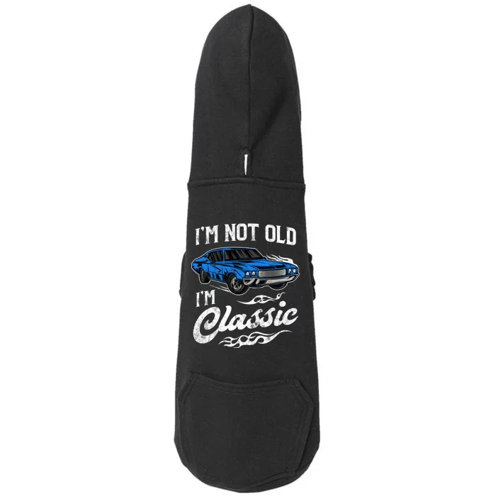 IM Not Old IM Classic Vintage Muscle Car Lover Gift Doggie 3-End Fleece Hoodie