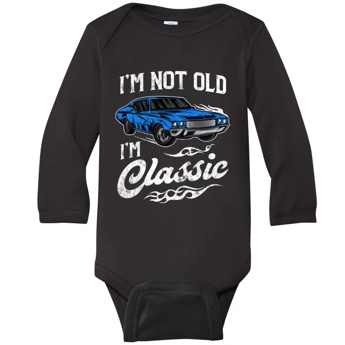 IM Not Old IM Classic Vintage Muscle Car Lover Gift Baby Long Sleeve Bodysuit