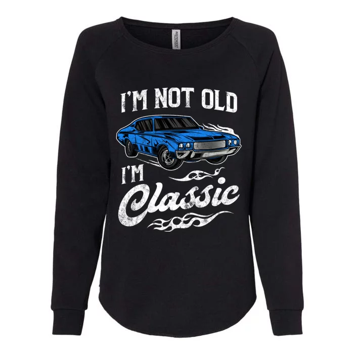 IM Not Old IM Classic Vintage Muscle Car Lover Gift Womens California Wash Sweatshirt