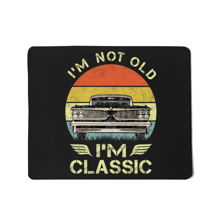 IM Not Old IM Classic Funny Car Graphic Mousepad