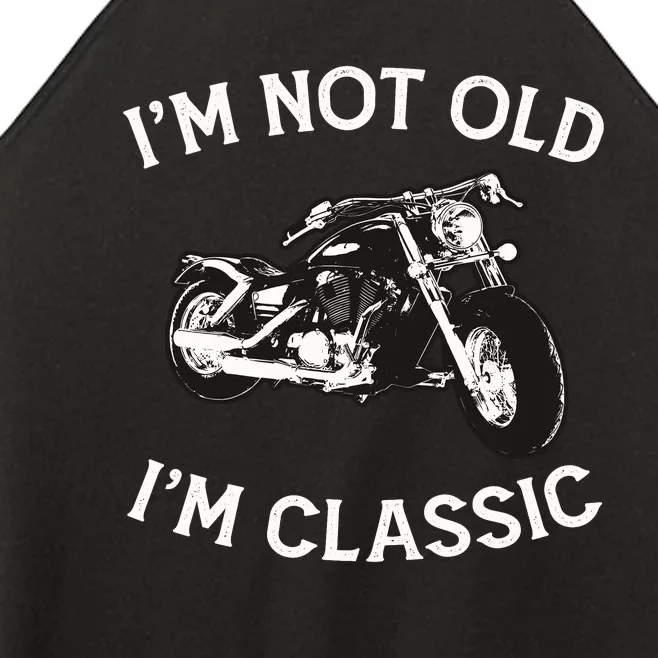 I'm Not Old I'm Classic Funny Motorcycle Graphic Women’s Perfect Tri Rocker Tank