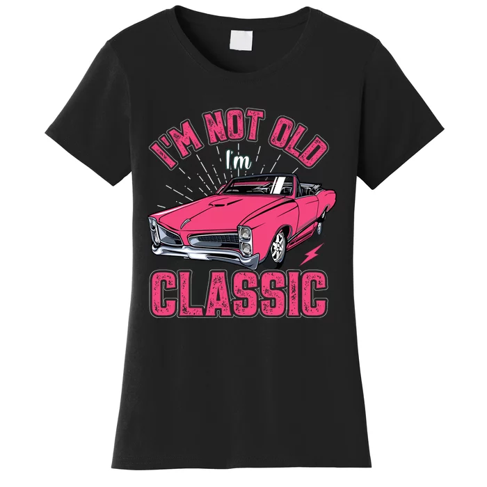 IM Not Old IM Classic Funny Old Man Women's T-Shirt