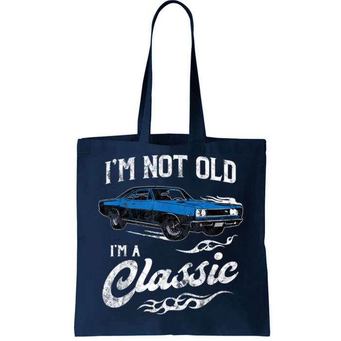 I'm Not Old I'm Classic Funny 60s Muscle Car Vintage Lover Gift Tote Bag