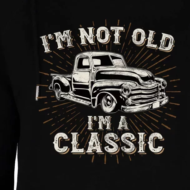 IM Not Old IM Classic Retro Truck Distressed Design Womens Funnel Neck Pullover Hood