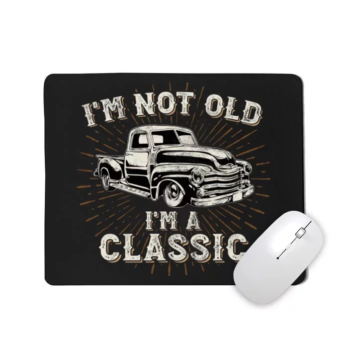 IM Not Old IM Classic Retro Truck Distressed Design Mousepad