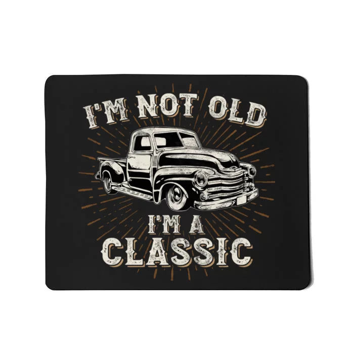 IM Not Old IM Classic Retro Truck Distressed Design Mousepad