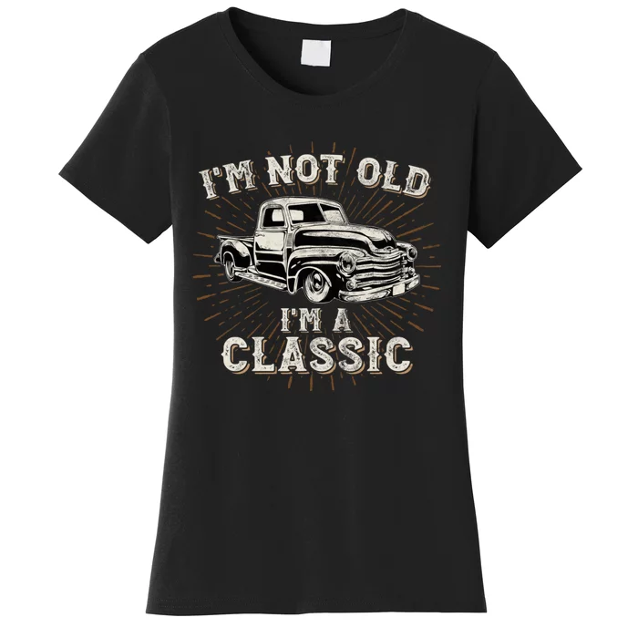 IM Not Old IM Classic Retro Truck Distressed Design Women's T-Shirt