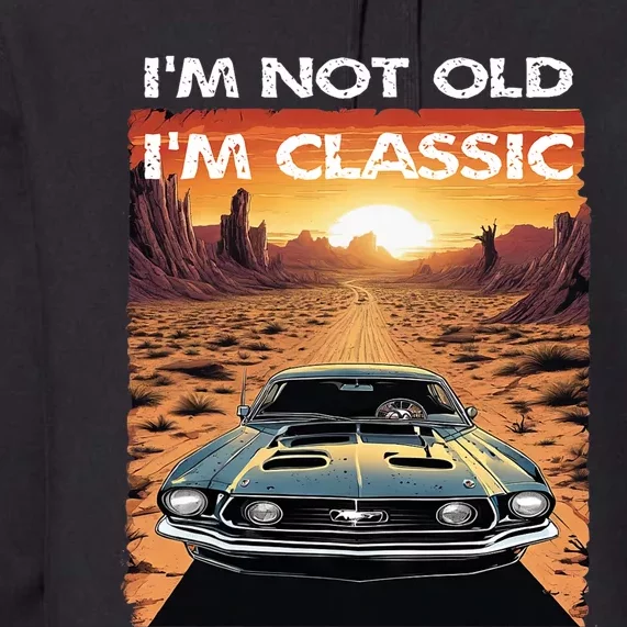 IM Not Old IM Classic Funny Car Vehicle Addicts Piston Premium Hoodie