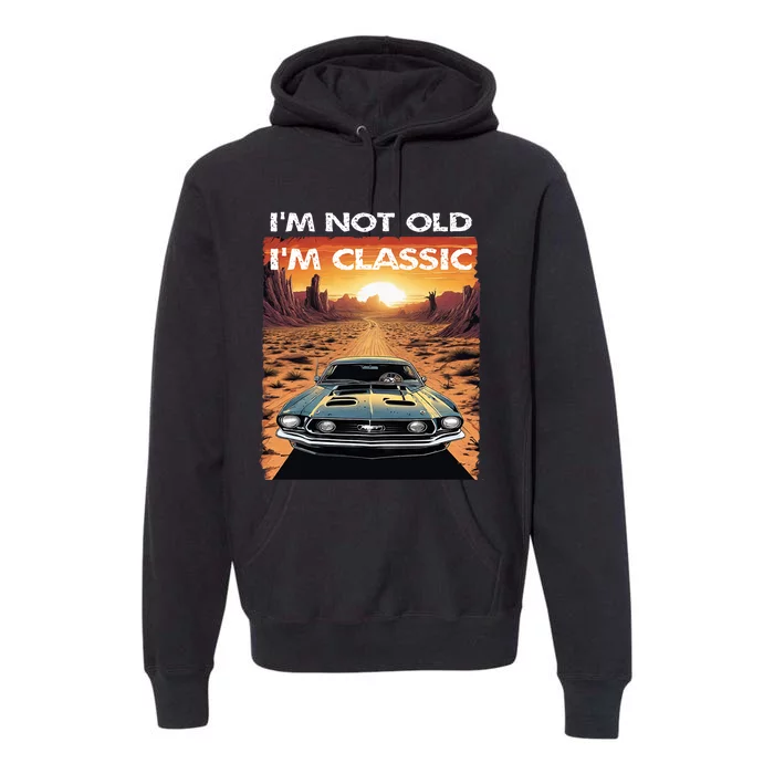 IM Not Old IM Classic Funny Car Vehicle Addicts Piston Premium Hoodie