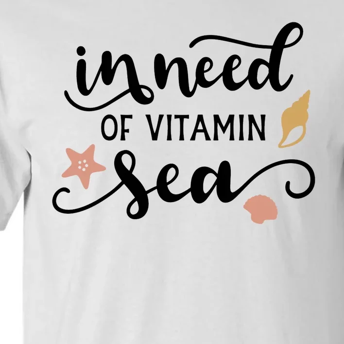 In Need Of Vitamin Sea Tall T-Shirt