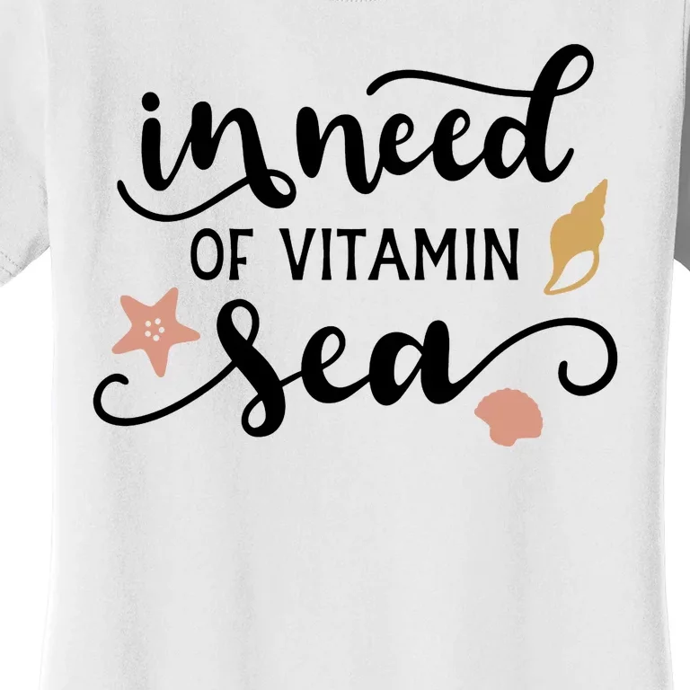 In Need Of Vitamin Sea Women's T-Shirt