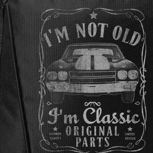 I'm Not Old I'm Classic Funny Car Graphic Gifts City Backpack