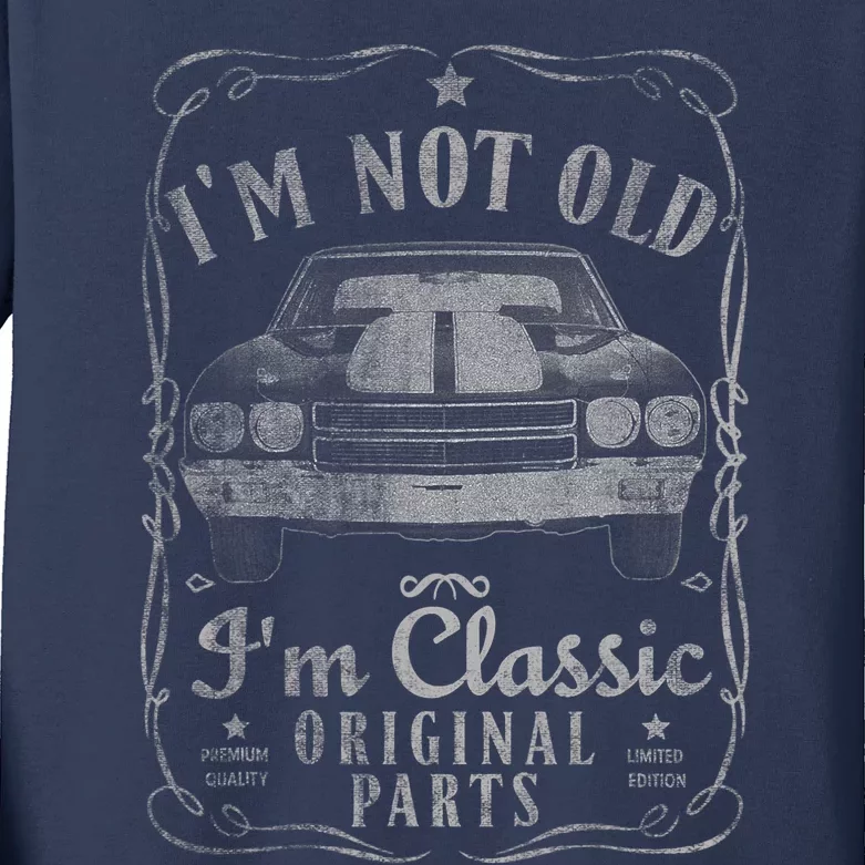 I'm Not Old I'm Classic Funny Car Graphic Gifts Kids Long Sleeve Shirt