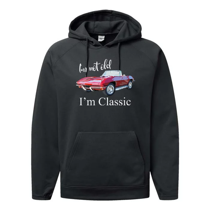 I'm Not Old I'm Classic Retro Muscle Car Cool Birthday Performance Fleece Hoodie