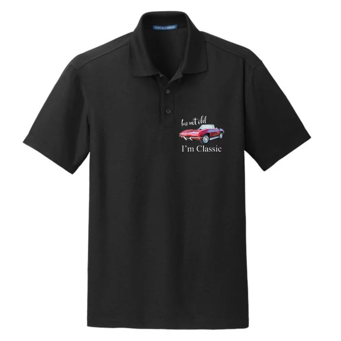 I'm Not Old I'm Classic Retro Muscle Car Cool Birthday Dry Zone Grid Performance Polo