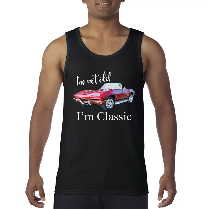 I'm Not Old I'm Classic Retro Muscle Car Cool Birthday Tank Top