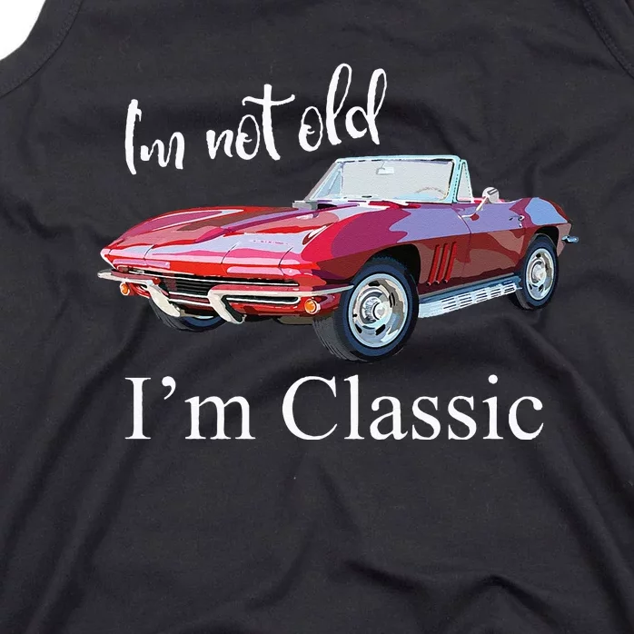 I'm Not Old I'm Classic Retro Muscle Car Cool Birthday Tank Top