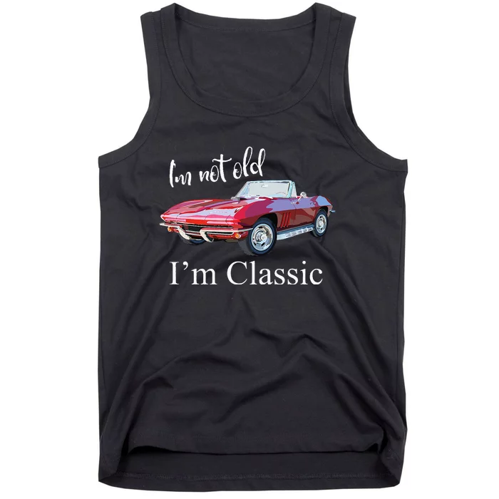 I'm Not Old I'm Classic Retro Muscle Car Cool Birthday Tank Top