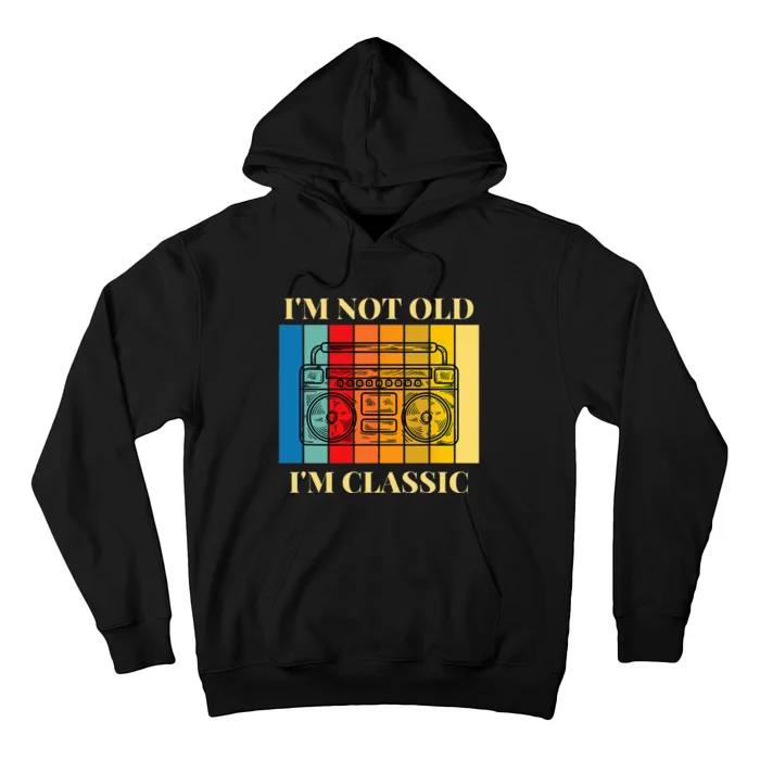 I'm Not Old I'm Classic 80s 90s Stereo Graphic Retro Vintage Hoodie