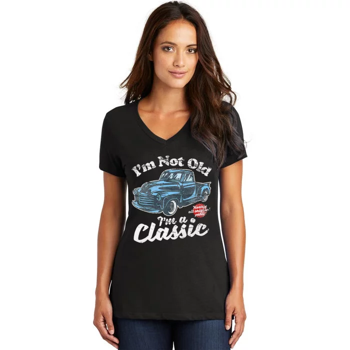 IM Not Old IM A Classic Vintage Pickup Truck Birthday Women's V-Neck T-Shirt