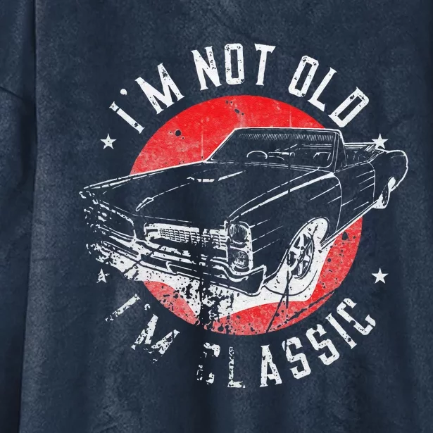 I'm Not Old I'm Classic Funny Retro Cool Car Graphic Hooded Wearable Blanket