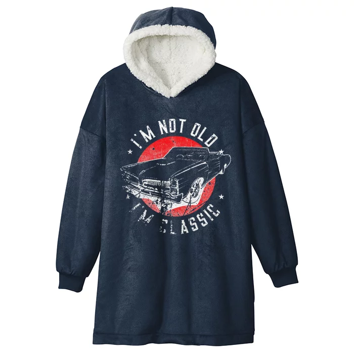 I'm Not Old I'm Classic Funny Retro Cool Car Graphic Hooded Wearable Blanket