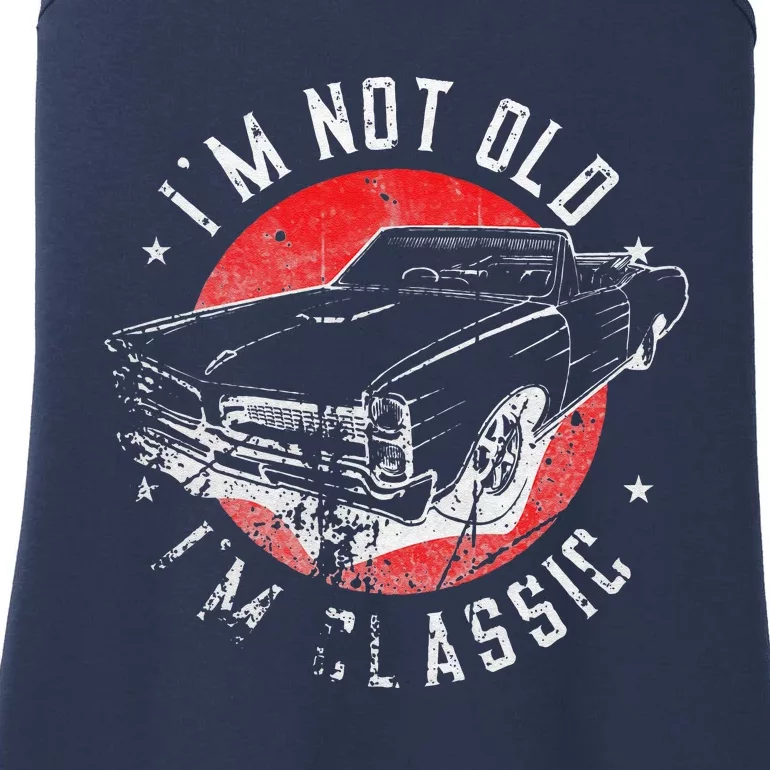 I'm Not Old I'm Classic Funny Retro Cool Car Graphic Ladies Essential Tank