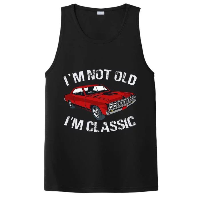 I'm Not Old I'm Classic Funny Car Graphic Gifts For Dad Performance Tank