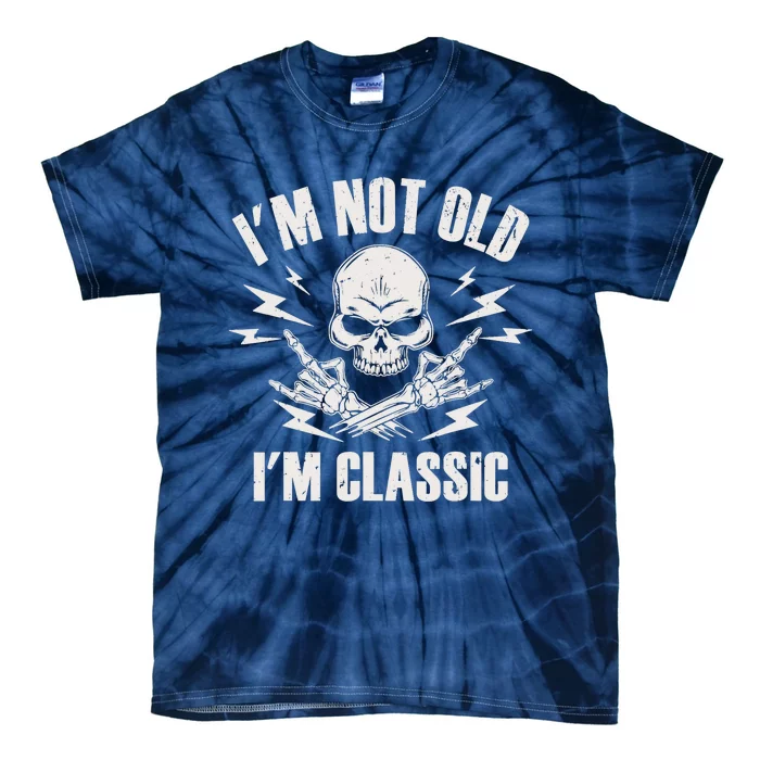 I'm Not Old I'm Classic Funny Rock On Skull for & Wo Tie-Dye T-Shirt