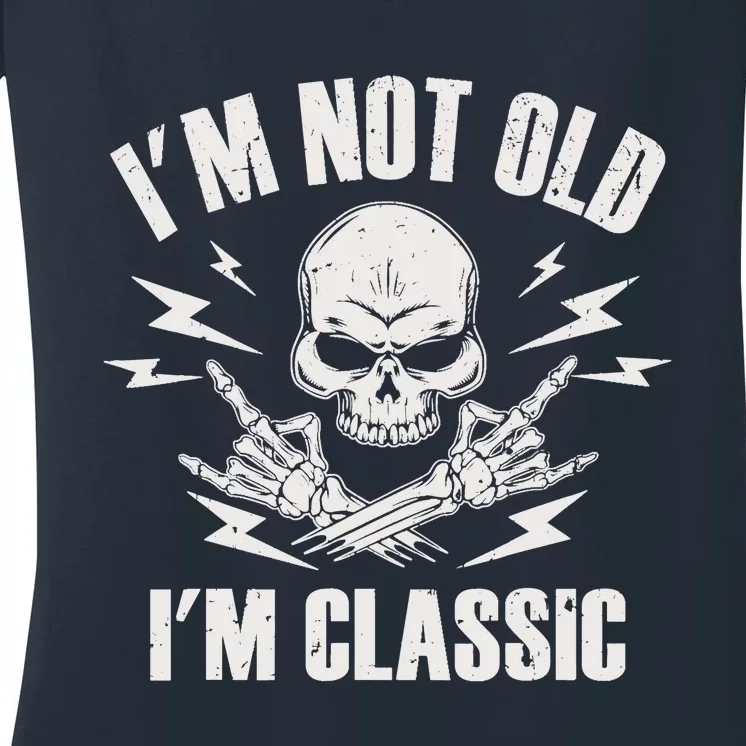 I'm Not Old I'm Classic Funny Rock On Skull for & Wo Women's V-Neck T-Shirt