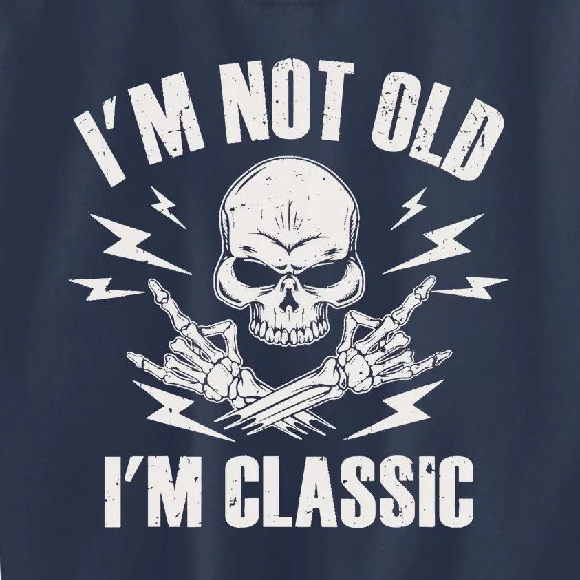 I'm Not Old I'm Classic Funny Rock On Skull for & Wo Kids Sweatshirt