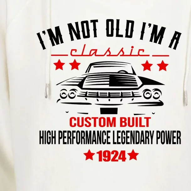 IM Not Old IM A Classic Custom Built 1924 100th Birthday Womens Funnel Neck Pullover Hood