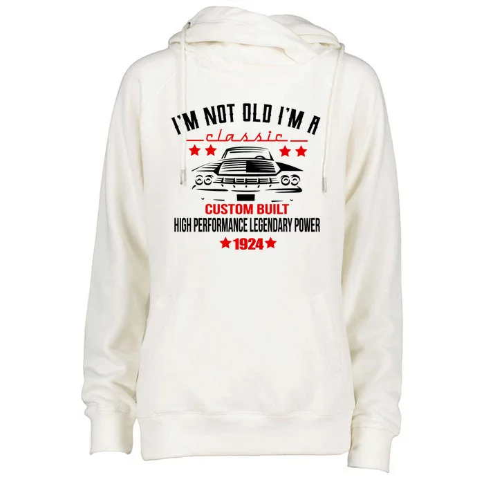 IM Not Old IM A Classic Custom Built 1924 100th Birthday Womens Funnel Neck Pullover Hood