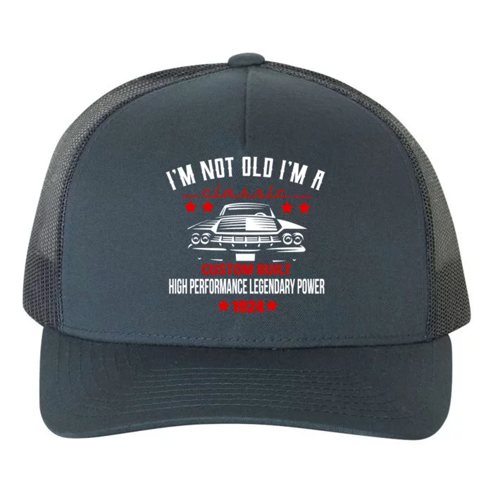 IM Not Old IM A Classic Custom Built 1924 100th Birthday Yupoong Adult 5-Panel Trucker Hat