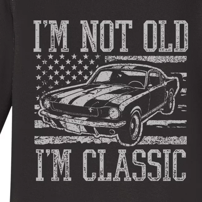 I'm Not Old I'm Classic Car Birthday Dad Grandpa Baby Long Sleeve Bodysuit