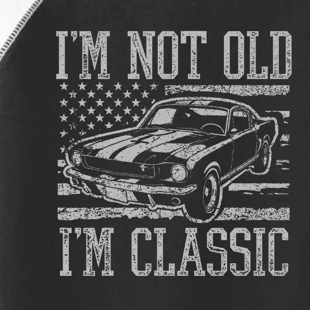 I'm Not Old I'm Classic Car Birthday Dad Grandpa Toddler Fine Jersey T-Shirt