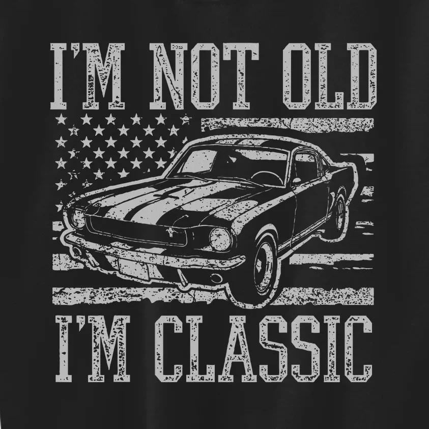 I'm Not Old I'm Classic Car Birthday Dad Grandpa Kids Sweatshirt