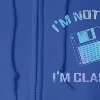 I'm Not Old I'm Classic Computer Nerd Nerdy Great Gift Full Zip Hoodie