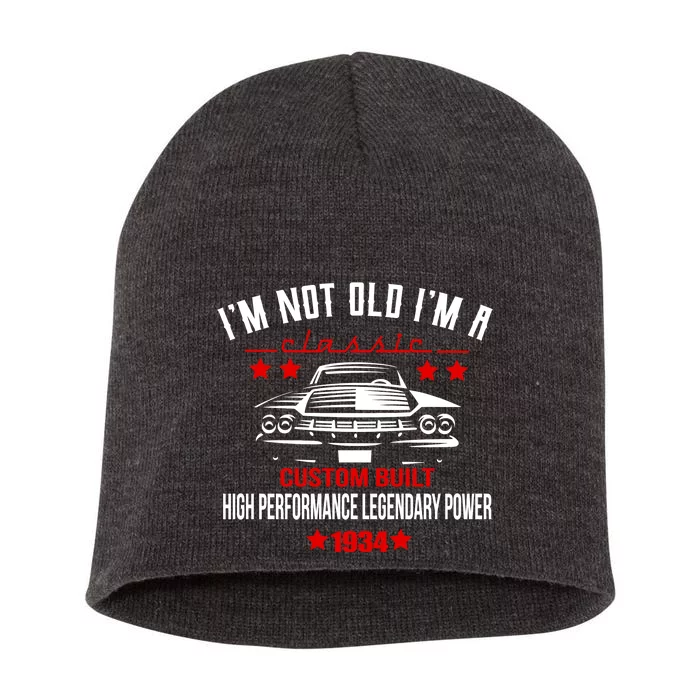 Im Not Old Im A Classic Custom Built 1934 90th Birthday Short Acrylic Beanie