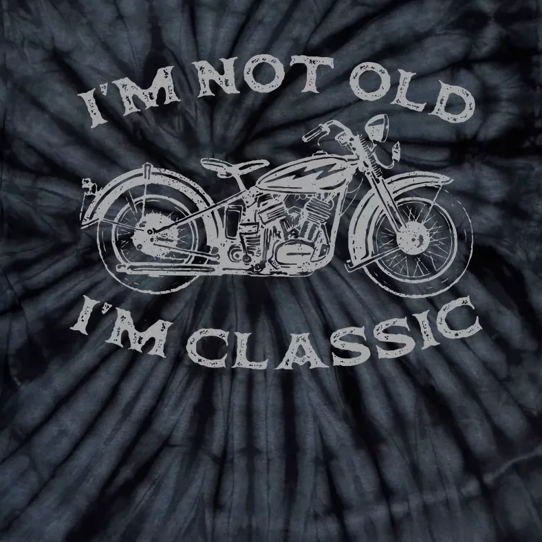 IM Not Old IM Classic Funny Motorcycle Tie-Dye T-Shirt