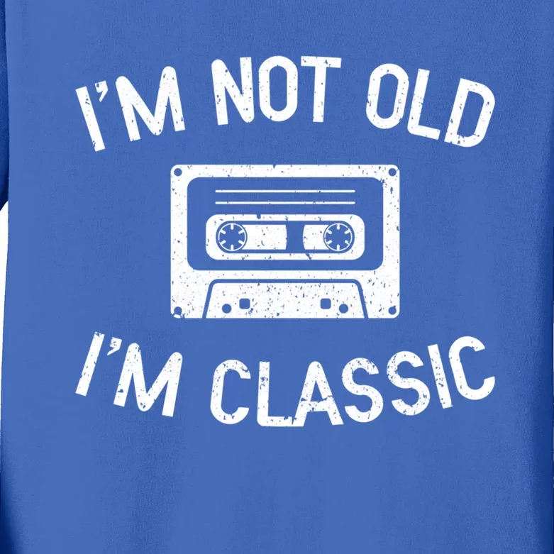 I'm Not Old I'm Classic Funny Birthday Retro Cassette Tape Funny Gift Kids Long Sleeve Shirt